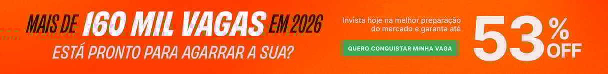 MAIS DE 160 MIL VAGAS EM 2026 ESTÁ PRONTO PARA AGARRAR A SUA? Invista hoje na melhor preparação do mercado e garanta até 53% OFF