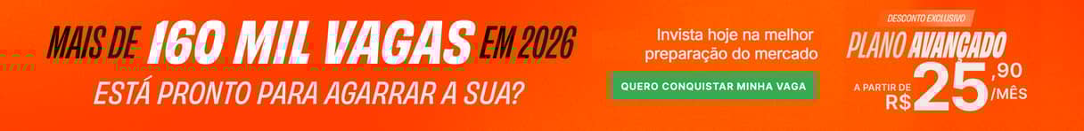 MAIS DE 160 MIL VAGAS EM 2026 ESTÁ PRONTO PARA AGARRAR A SUA?  Invista hoje na melhor preparação do mercado e garanta até 53% OFF