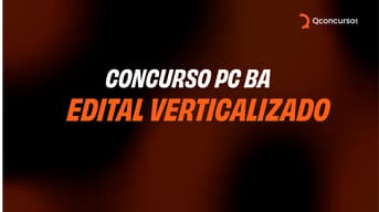 É uma imagem do post com o título Edital verticalizado concurso PC BA: baixe gratuito