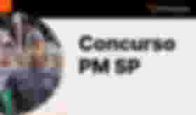É uma imagem do post com o título Concurso PM SP: edital publicado com 2.700 vagas; saiba tudo!