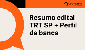 É uma imagem do post com o título Resumo concurso TRT SP: veja detalhes do edital e dicas de estudo