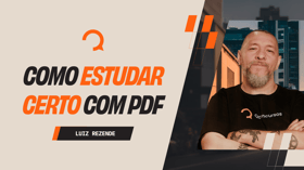É uma imagem do post com o título Como estudar certo por PDF? Professor Luiz Rezende explica