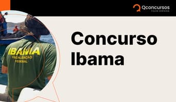 Concurso Ibama: saiba sobre cargos, requisitos e provas