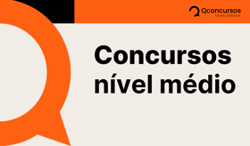 É uma imagem do post com o título Quais os concursos para nível médio em 2024? Acompanhe as vagas!
