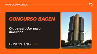 É uma imagem do post com o título Concurso Bacen: veja o que estudar para auditor