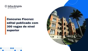 É uma imagem do post com o título Concurso Fiocruz: provas em abril, ganhos de até R$13,6 mil!