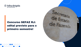 É uma imagem do post com o título Concurso Sefaz RJ: edital em breve, iniciais de até R$27 mil!