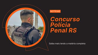 É uma imagem do post com o título Concurso Polícia Penal RS: confira requisitos, provas e mais
