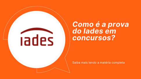 Concurso Iades: como são as provas da banca organizadora? Conheça
