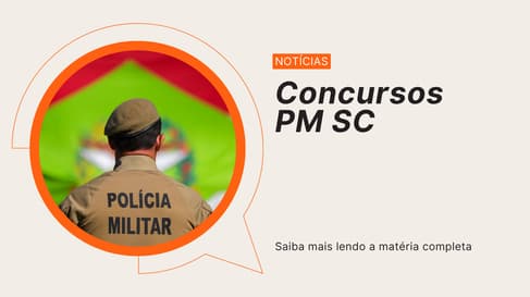 Concurso PM SC: saiba tudo sobre cargos, requisitos e provas