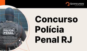 É uma imagem do post com o título Concurso Polícia Penal RJ: edital publicado para 300 vagas