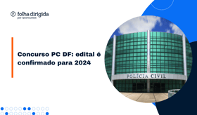 É uma imagem do post com o título Concurso PC DF: saiba tudo sobre cargos, salários e provas