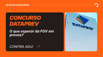 É uma imagem do post com o título Concurso Dataprev: o que esperar das provas da FGV? Veja perfil