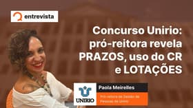 É uma imagem do post com o título Concurso Unirio: pró-reitora revela prazos, uso do CR e lotações