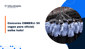 É uma imagem do post com o título Concurso CBMERJ: saiba tudo sobre a carreira de oficial