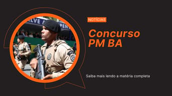 É uma imagem do post com o título Concurso PM BA: saiba cargos, salários e etapas de provas
