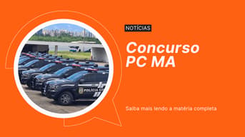 É uma imagem do post com o título Concurso PC MA: saiba como funciona, cargos, requisitos e provas