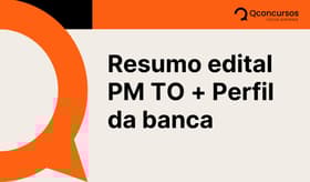 É uma imagem do post com o título Resumo do concurso PM TO: saiba tudo sobre a seleção aberta