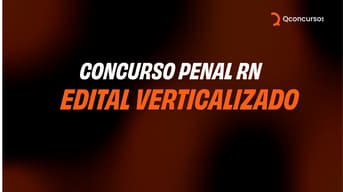 É uma imagem do post com o título Baixe o edital verticalizado do concurso Polícia Penal RN