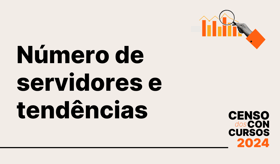 É uma imagem do post com o título Censo 2024 revela número de servidores federais e traz tendências