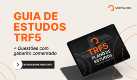 É uma imagem do post com o título TRF5: baixe material gratuito com plano de estudos e questões