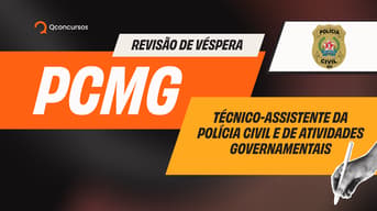 É uma imagem do post com o título Concurso PC MG Administrativo: assista revisão para a prova