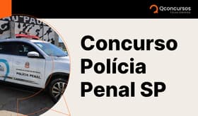 É uma imagem do post com o título Concurso Polícia Penal SP: novo edital será publicado em breve