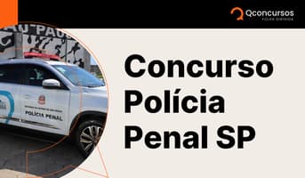 Concurso Polícia Penal SP: novo edital será publicado em breve