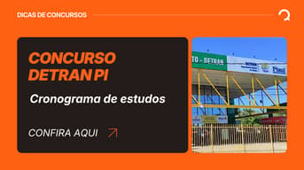 É uma imagem do post com o título Concurso Detran PI: veja como montar um cronograma de estudos