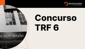 É uma imagem do post com o título Concurso TRF6 tem edital publicado; saiba tudo