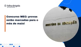 É uma imagem do post com o título Concurso MEC: provas estão marcadas para maio, são 70 vagas!