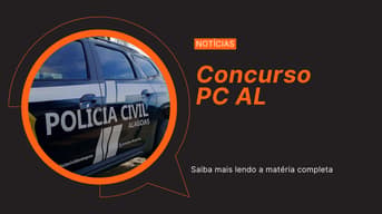 É uma imagem do post com o título Concurso PC AL: saiba sobre cargos, salários, requisitos e provas