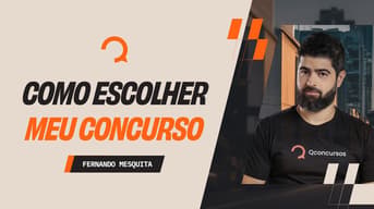 É uma imagem do post com o título Como escolher meu concurso? Fernando Mesquita explica