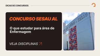 É uma imagem do post com o título Concurso Sesau AL: o que estudar para Enfermagem