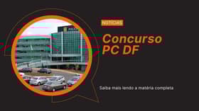 É uma imagem do post com o título Concurso PC DF 2026: saiba tudo sobre cargos, salários e provas