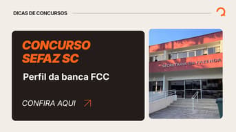 É uma imagem do post com o título Concurso Sefaz SC: veja como são as provas da FCC