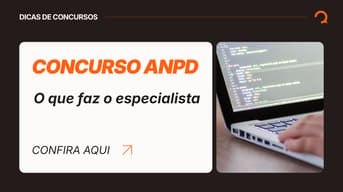 É uma imagem do post com o título Concurso ANPD: o que faz o especialista em proteção de dados?