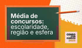 É uma imagem do post com o título Veja a média de concursos por escolaridade, região e esfera