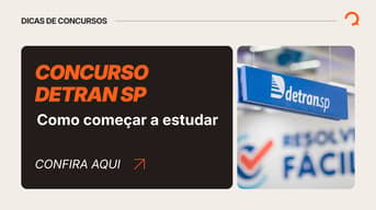 É uma imagem do post com o título Concurso Detran SP: como começar a estudar antes do edital?