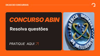 É uma imagem do post com o título Concurso Abin: resolva questões gratuitamente