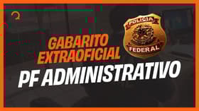 É uma imagem do post com o título Concurso PF Administrativo: confira correção das provas