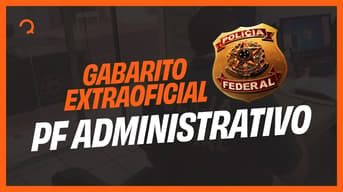É uma imagem do post com o título Concurso PF Administrativo: confira correção das provas
