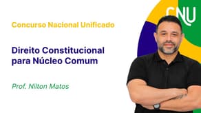 Concurso Nacional Unificado: Aula de Direito Constitucional para Núcleo Comum | Exercícios
