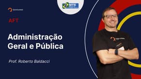 Concurso AFT: Aula de Administração Geral e Pública | Fase Burocrática e Pós-Burocrática no Brasil