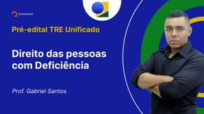 Concurso TRE Unificado - Aula de Direito das pessoas com Deficiência: Questões Cebraspe