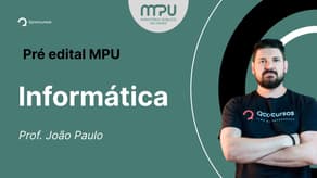 Concurso MPU: Aula de Informática | Pré-edital