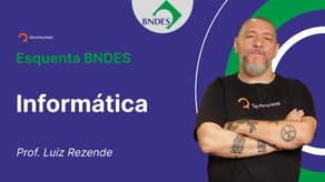 Concurso BNDES - Aula de Informática | Esquenta BNDES