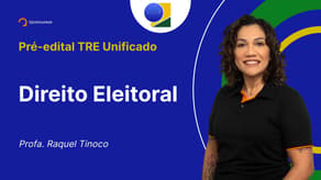 Concurso TSE Unificado - Aula de Direito Eleitoral | Pré-Edital