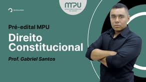 Concurso MPU 2023: Aula de Direito Constitucional | Pré-edital #concursos2023