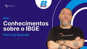 Concurso IBGE: Aula de Conhecimentos sobre o IBGE